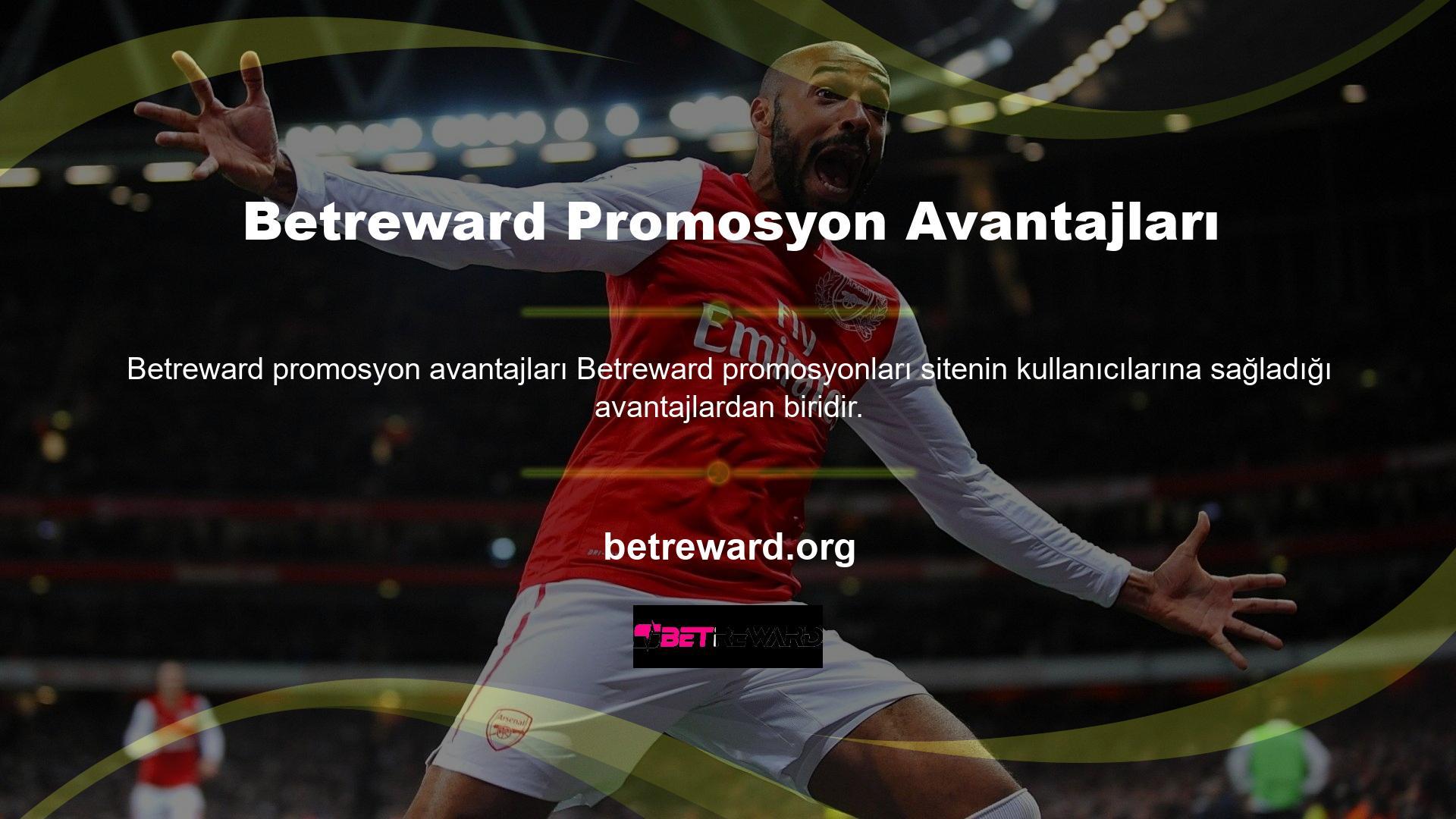 Betreward Üyelik Avantajları ve Fırsatları